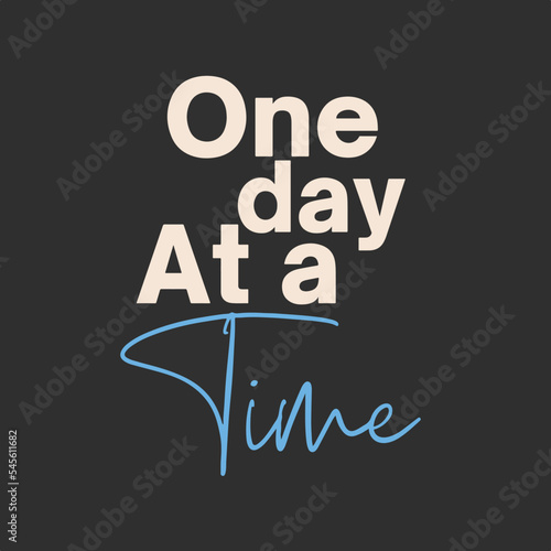 One day at a time - typography motivational quote vector
