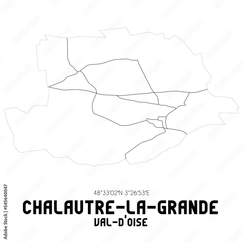 CHALAUTRE-LA-GRANDE Val-d'Oise. Minimalistic street map with black and white lines.
