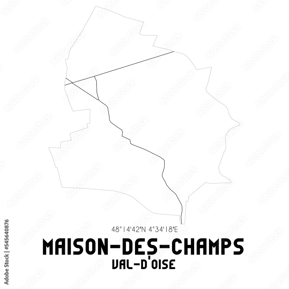 MAISON-DES-CHAMPS Val-d'Oise. Minimalistic street map with black and white lines.
