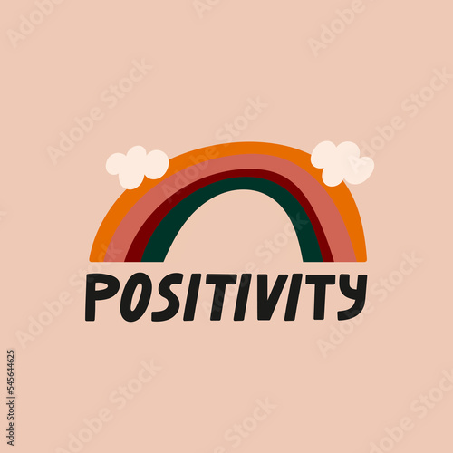 Positivity hand drawn lettering with cute illustration of a rainbow. Positive quote about feeling, emotion and happiness. For t-shirt prints, typographic and social media design. Vector illustration.