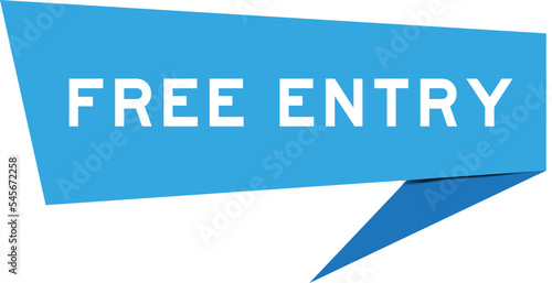 Blue color speech banner with word free entry on white background