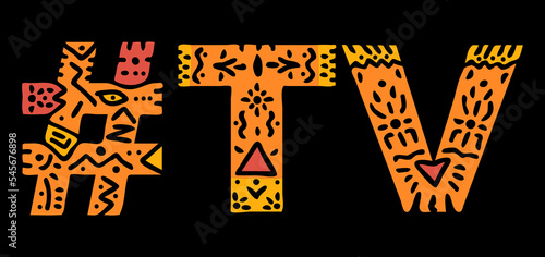 TV Hashtag. Isolated text with national ethnic ornament. Patterned Popular Hashtag #TV for Television, web resources, mobile app, games, clothing, t-shirt, banner, adv. Stock vector image