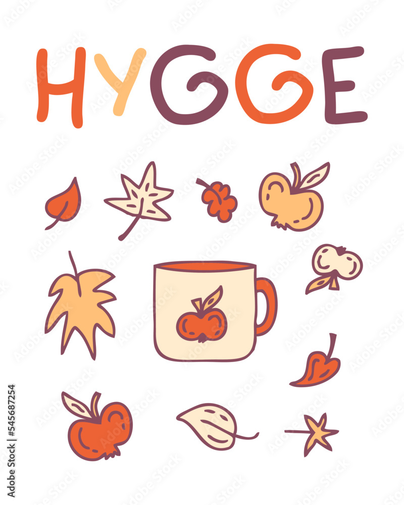 HYGGE slogan print with mug, autumn leaves and apples. Hand drawn vector sticker. Isolated llustration for decor and design.