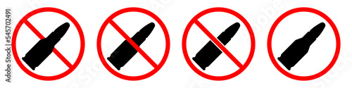 Bullet ban sign. Cartridge is forbidden. Set of red prohibition signs of bullet. Vector illustration