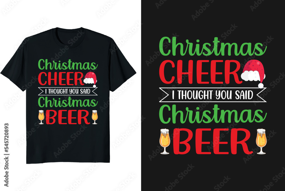 Christmas cheer I thought you said Christmas beer. Christmas t-shirt design, Christmas t-shirts amazon, Christmas t-shirts ladies