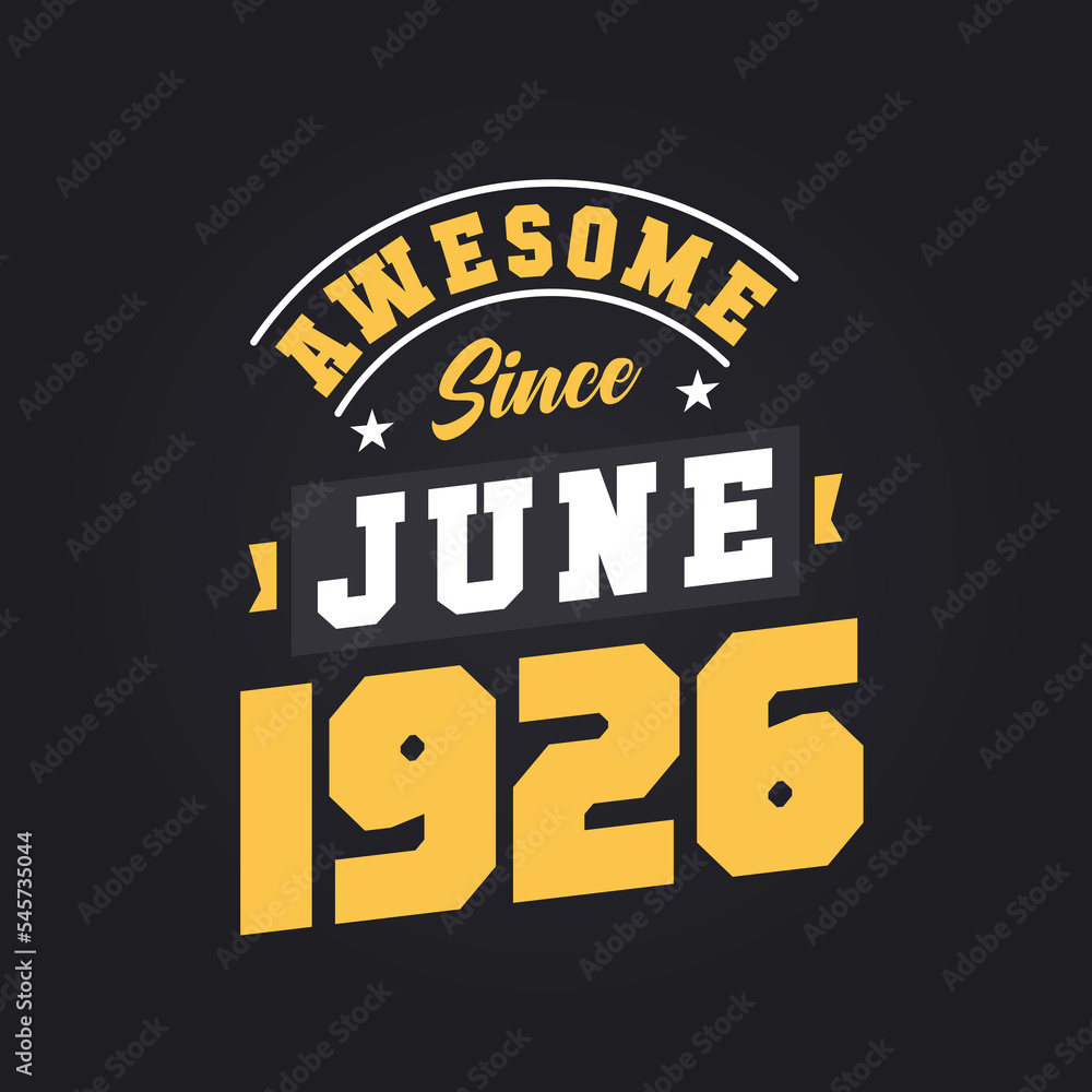Awesome Since June 1926. Born in June 1926 Retro Vintage Birthday