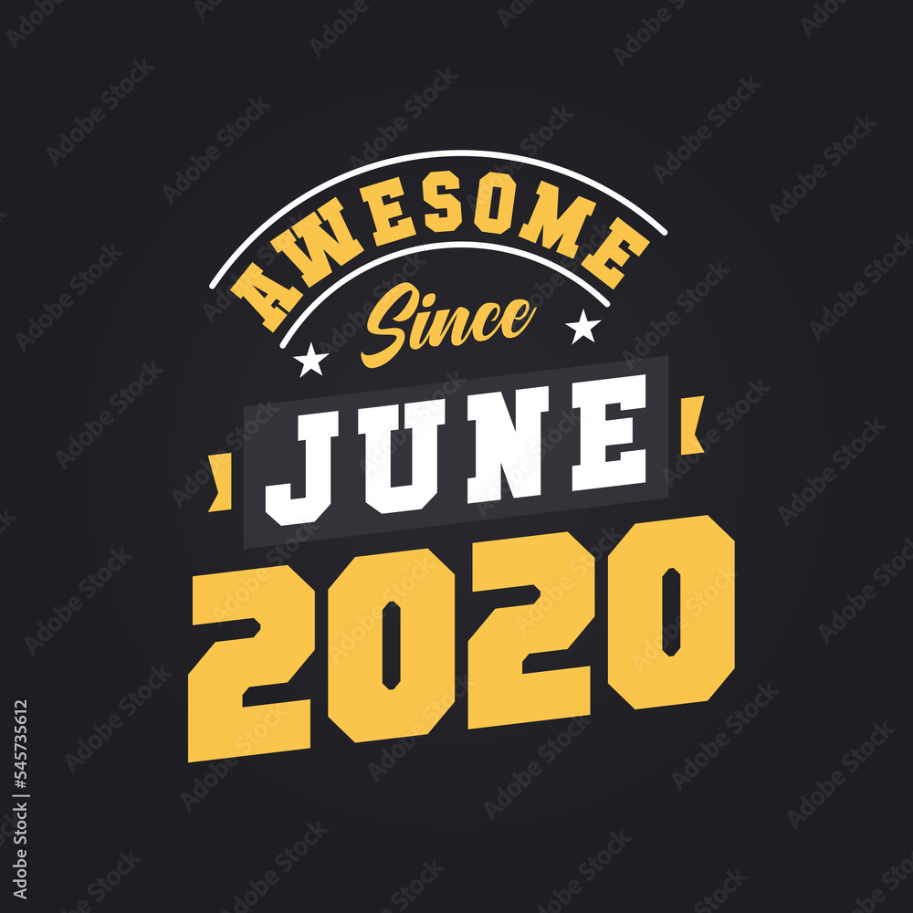 Awesome Since June 2020. Born in June 2020 Retro Vintage Birthday