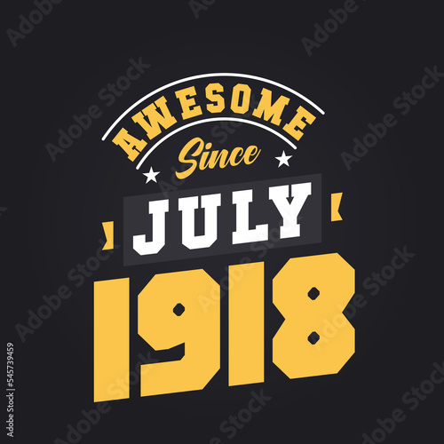 Awesome Since July 1918. Born in July 1918 Retro Vintage Birthday