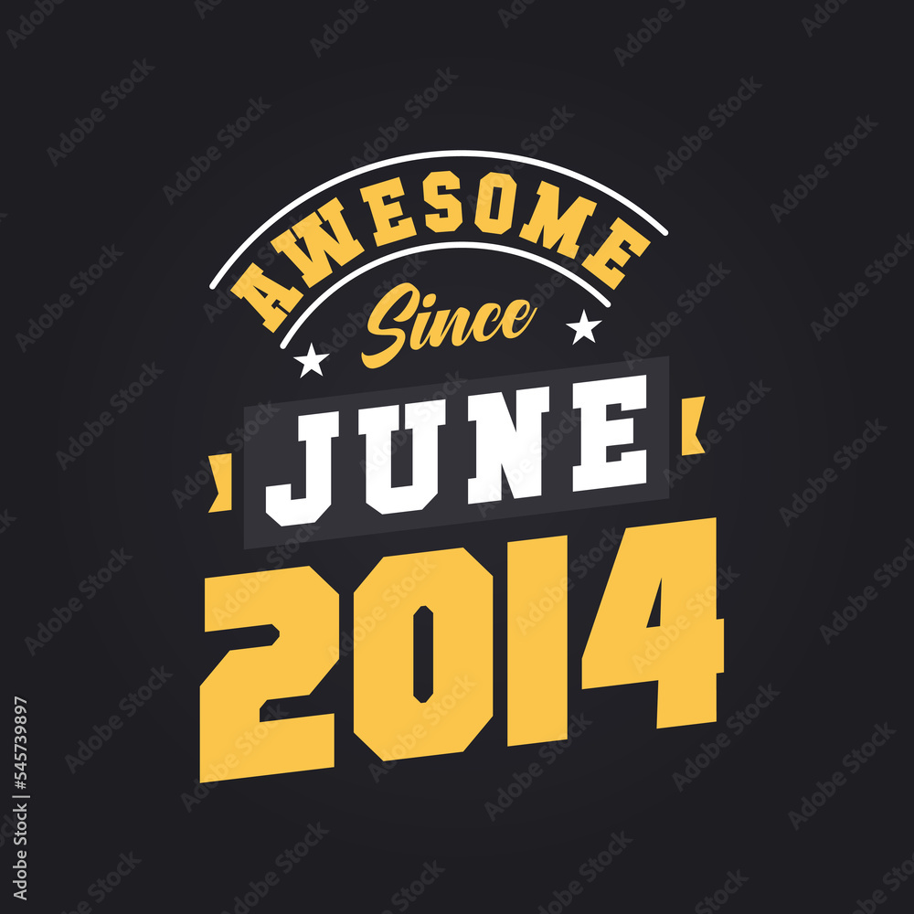 Awesome Since June 2014. Born in June 2014 Retro Vintage Birthday