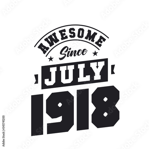 Awesome Since July 1918. Born in July 1918 Retro Vintage Birthday