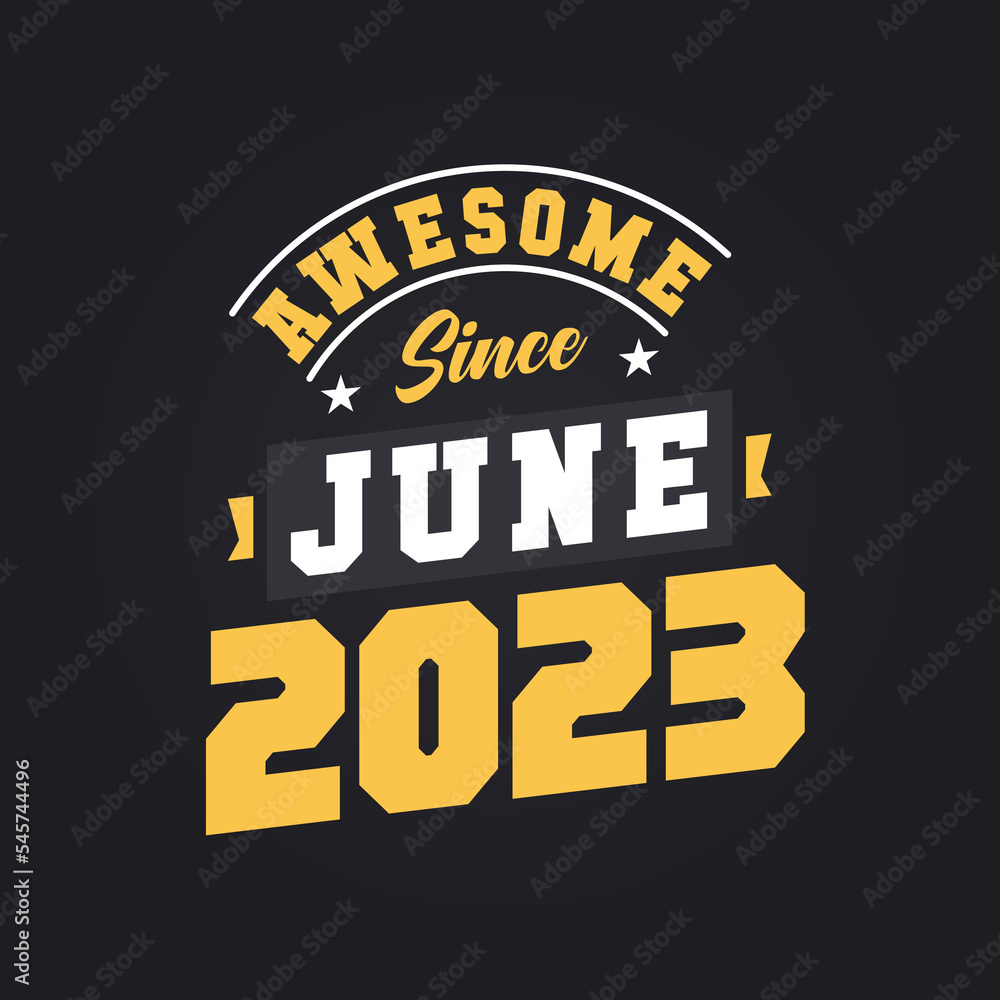 Awesome Since June 2023. Born in June 2023 Retro Vintage Birthday Awesome Since June 2023. Born in June 2023 Retro Vintage Birthday