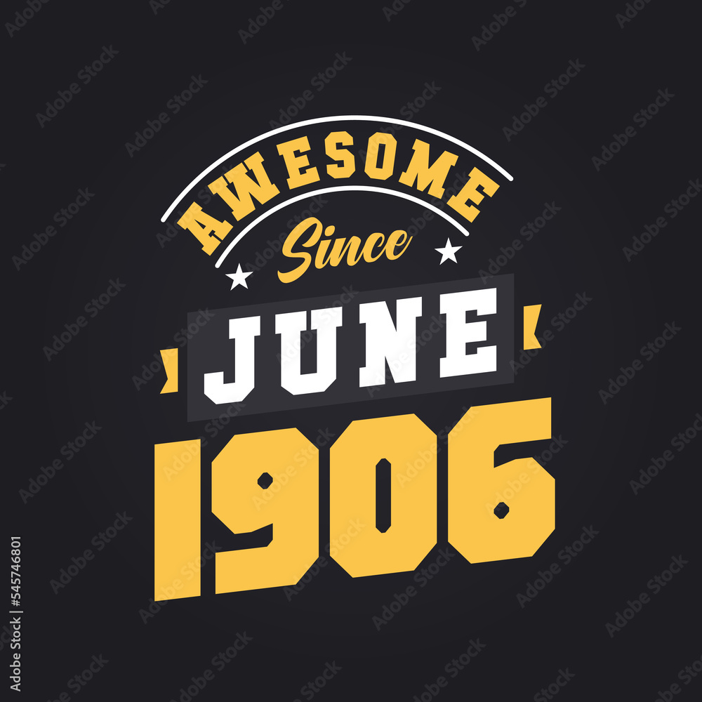 Awesome Since June 1906. Born in June 1906 Retro Vintage Birthday