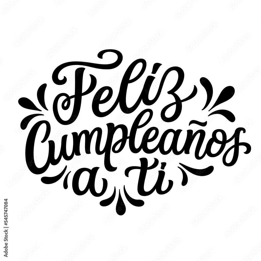 Happy Birthday to you in Spanish. Hand lettering text on white ...