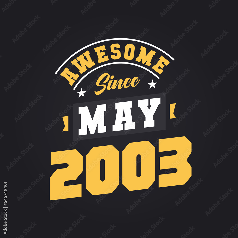 Awesome Since May 2003. Born in May 2003 Retro Vintage Birthday