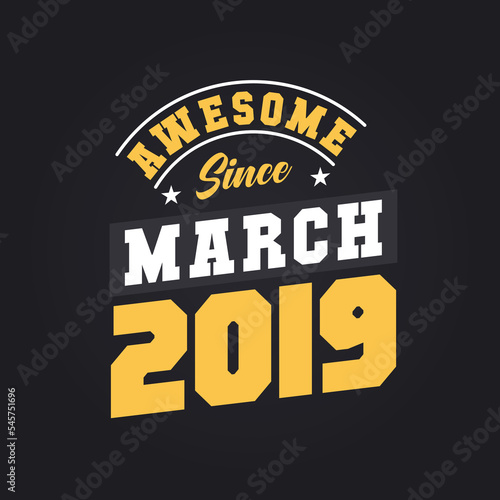 Awesome Since March 2019. Born in March 2019 Retro Vintage Birthday