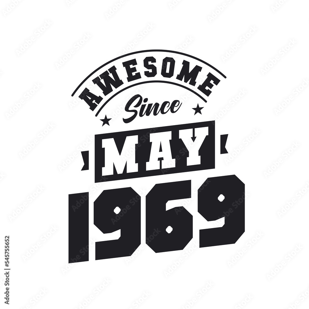 Obraz premium Awesome Since May 1969. Born in May 1969 Retro Vintage Birthday