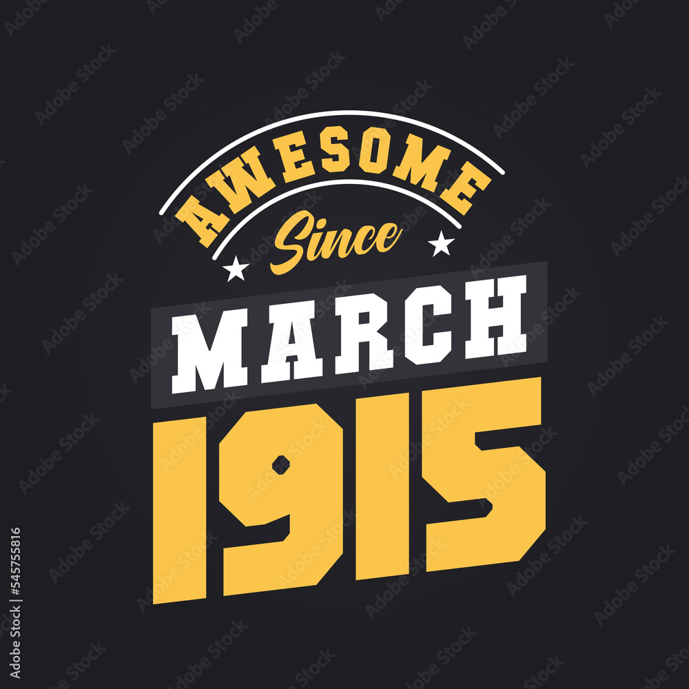 Obraz premium Awesome Since March 1915. Born in March 1915 Retro Vintage Birthday
