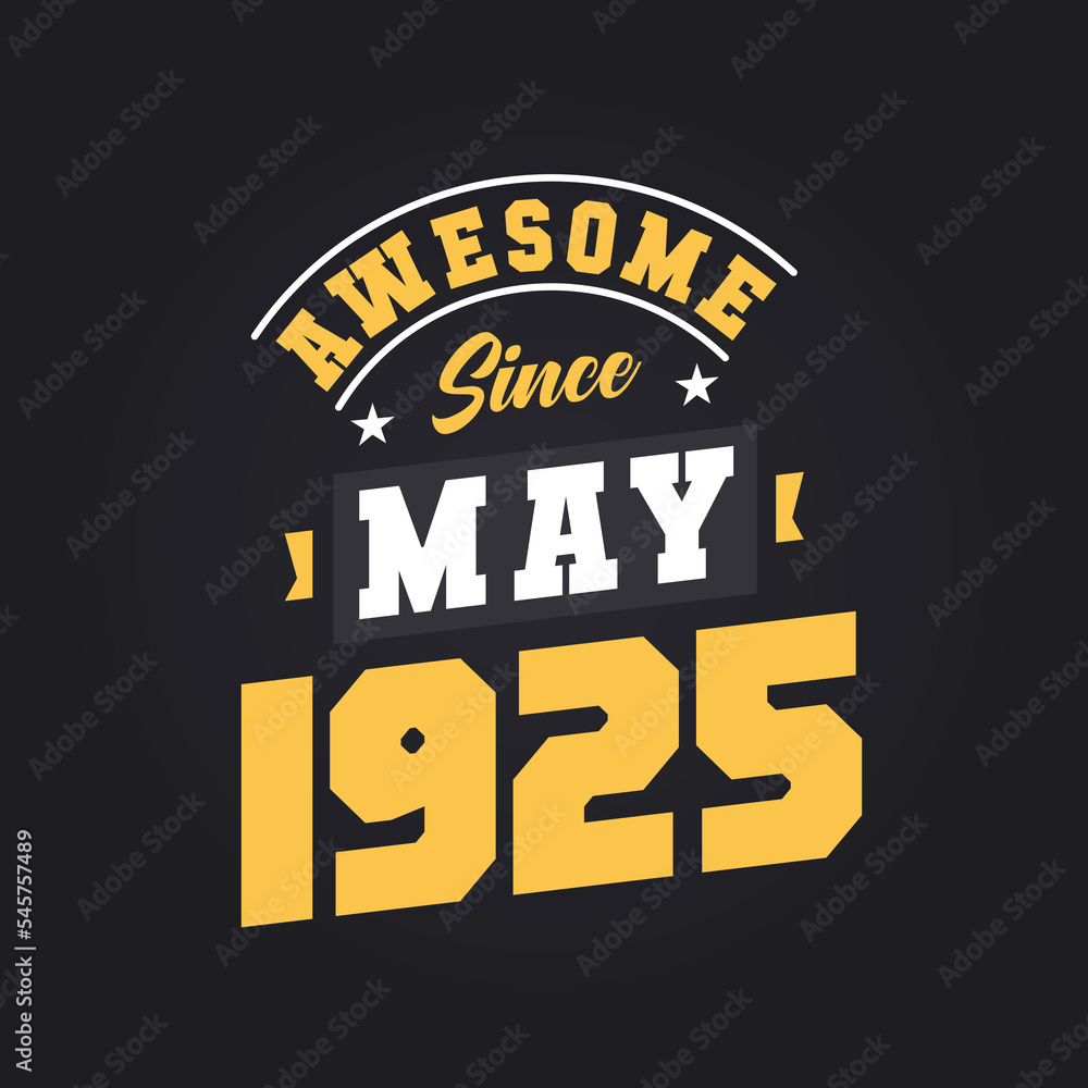 Fototapeta premium Awesome Since May 1925. Born in May 1925 Retro Vintage Birthday
