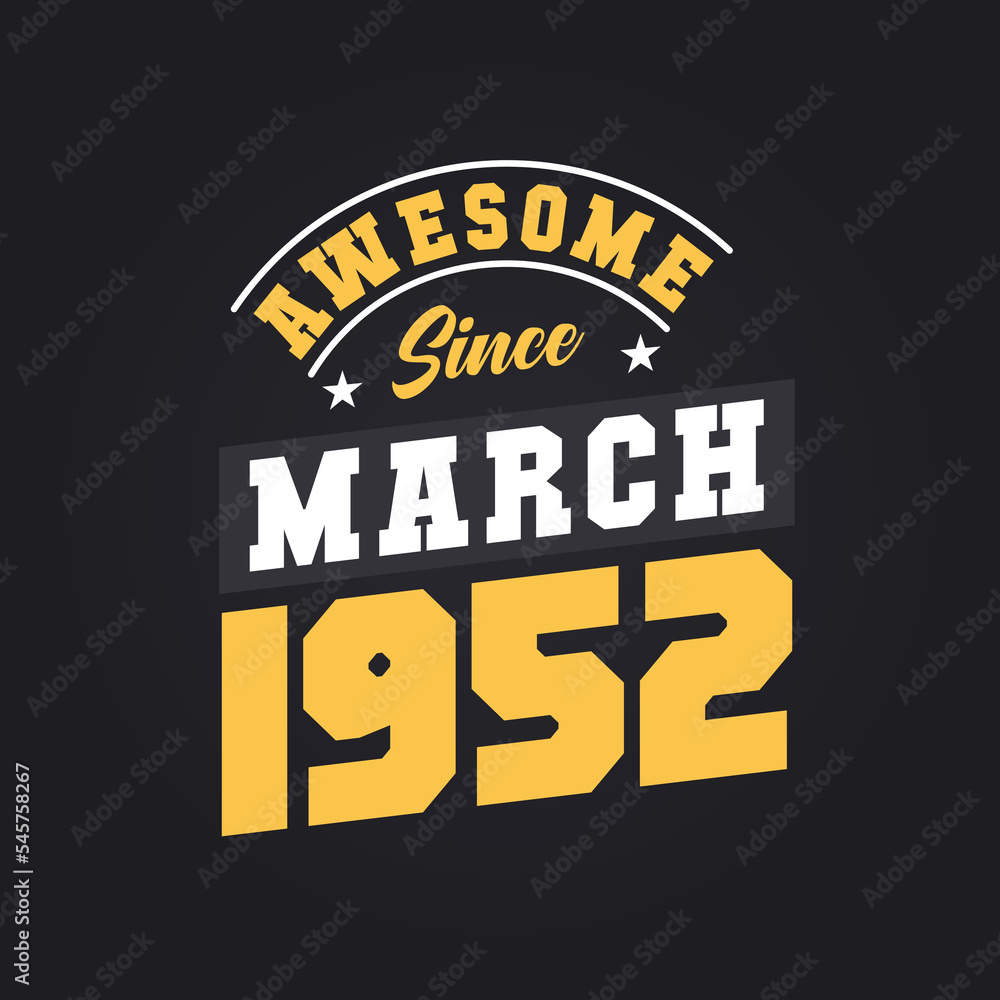 Awesome Since March 1952. Born in March 1952 Retro Vintage Birthday