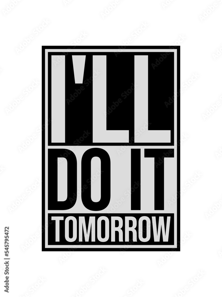 do it tomorrow Zitat do it tomorrow Zitat