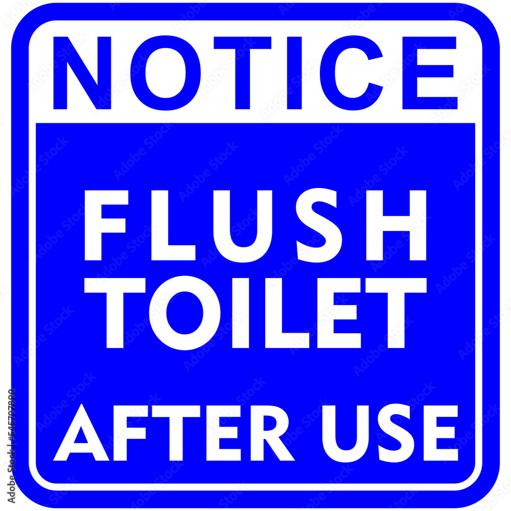 Notice, Flush Toilet, After Use, label vector