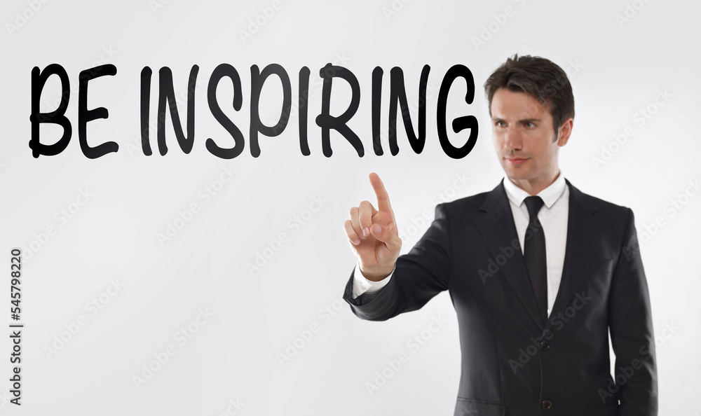 Be inspiring Be inspiring