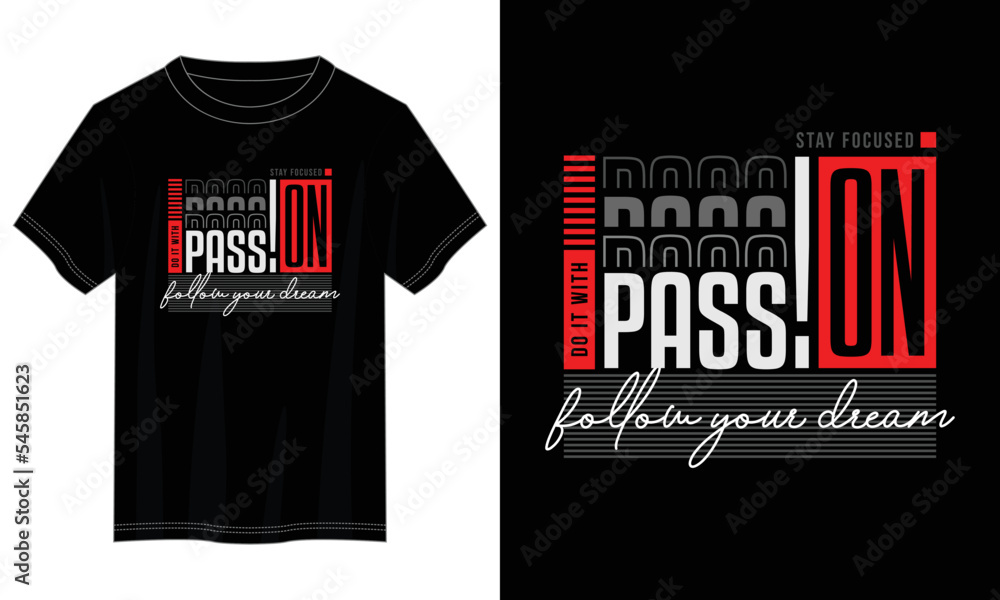do it with passion, follow your dream, typography t shirt design, motivational typography t shirt design, inspirational quotes t-shirt design, vector quotes lettering t shirt design for print