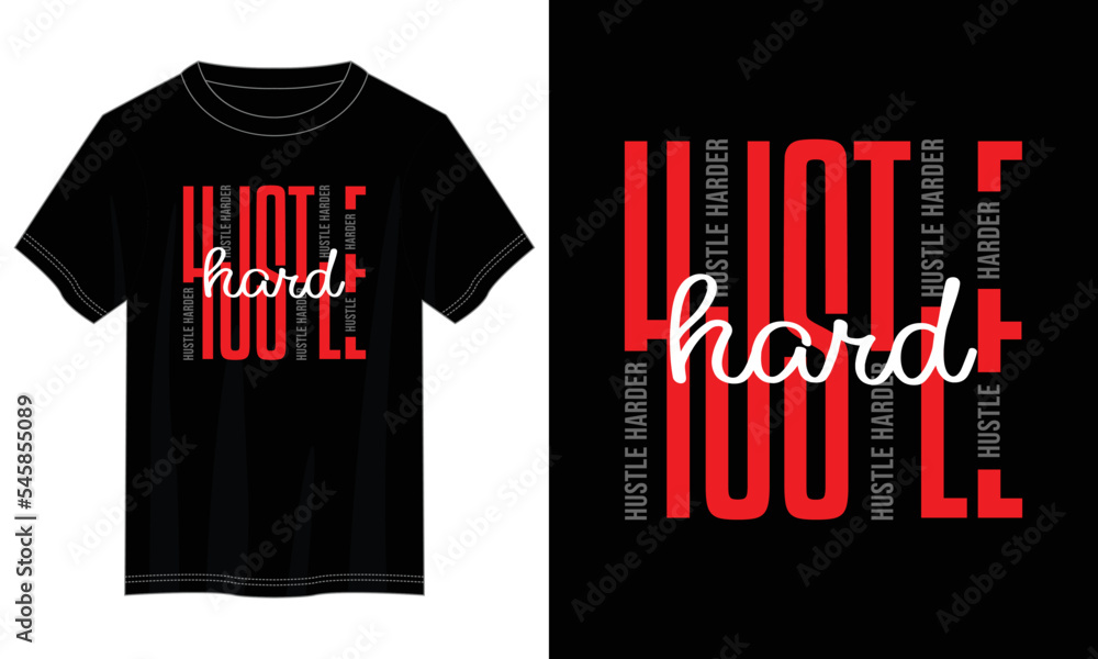 hustle hard typography t shirt design, motivational typography t shirt design, inspirational quotes t-shirt design, vector quotes lettering t shirt design for print hustle hard typography t shirt design, motivational typography t shirt design, inspirational quotes t-shirt design, vector quotes lettering t shirt design for print