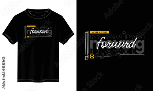 moving forward typography t shirt design, motivational typography t shirt design, inspirational quotes t-shirt design, vector quotes lettering t shirt design for print