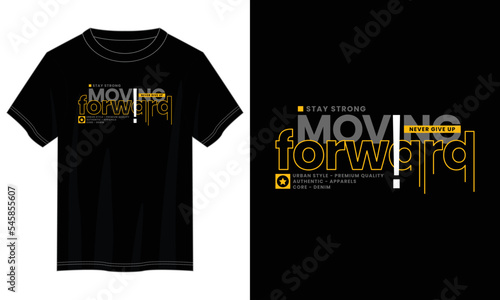moving forward typography t shirt design, motivational typography t shirt design, inspirational quotes t-shirt design, vector quotes lettering t shirt design for print
