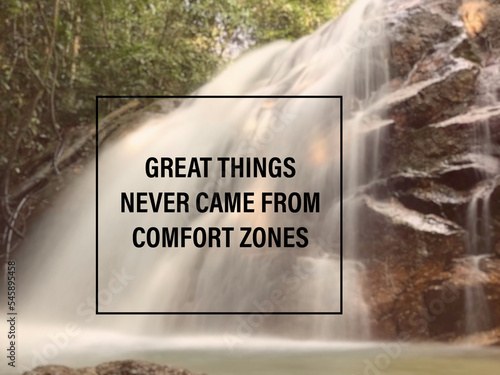 Motivational and inspirational wording. Great things never came from comfort zones. With blurred vintage styled background.