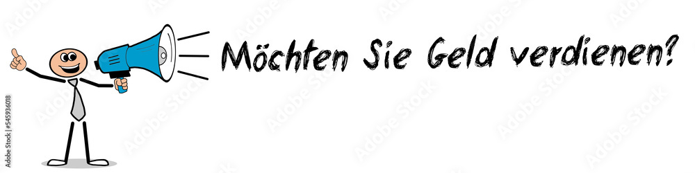 Möchten Sie Geld verdienen? Möchten Sie Geld verdienen?