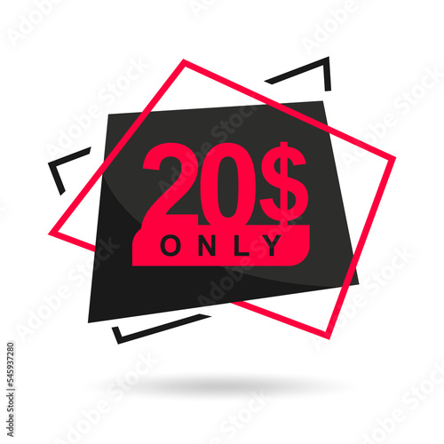 The price is only 20$. The price tag is only 20 dollars. Design of a beautiful price tag with a stylish font on a white background. Designed for special offer. Vector illustration of prices. 