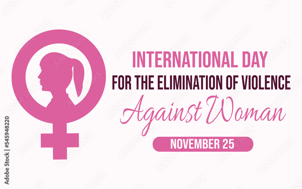 international day for the elimination of violence against woman concept ...