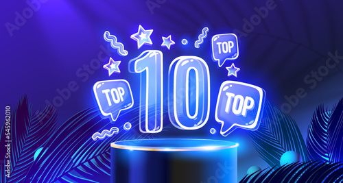 Top 10 neon podium, award best banner. Vector