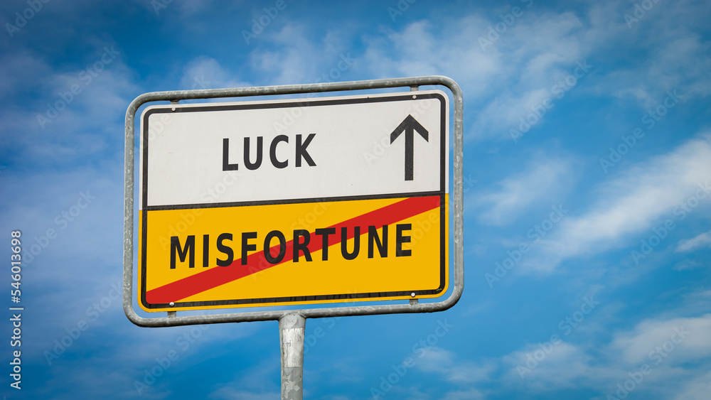 Street Sign to Luck versus Misfortune Street Sign to Luck versus Misfortune