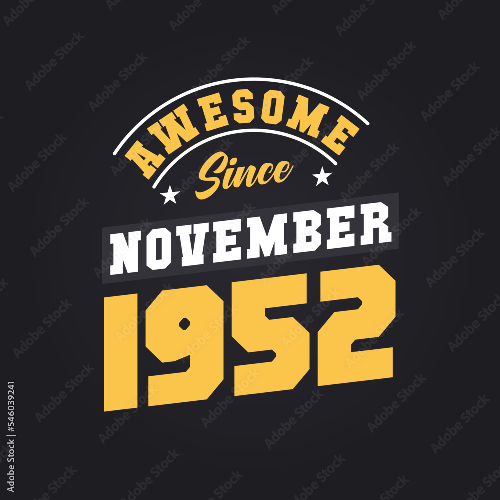 Awesome Since November 1952. Born in November 1952 Retro Vintage Birthday