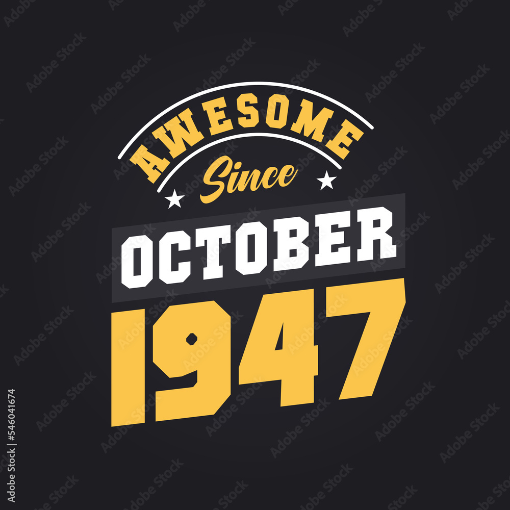 Awesome Since October 1947. Born in October 1947 Retro Vintage Birthday