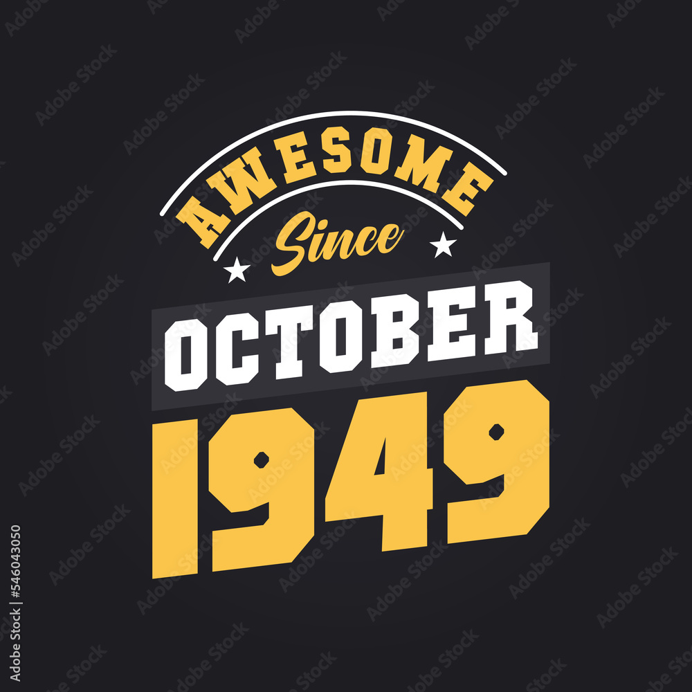 Awesome Since October 1949. Born in October 1949 Retro Vintage Birthday Awesome Since October 1949. Born in October 1949 Retro Vintage Birthday
