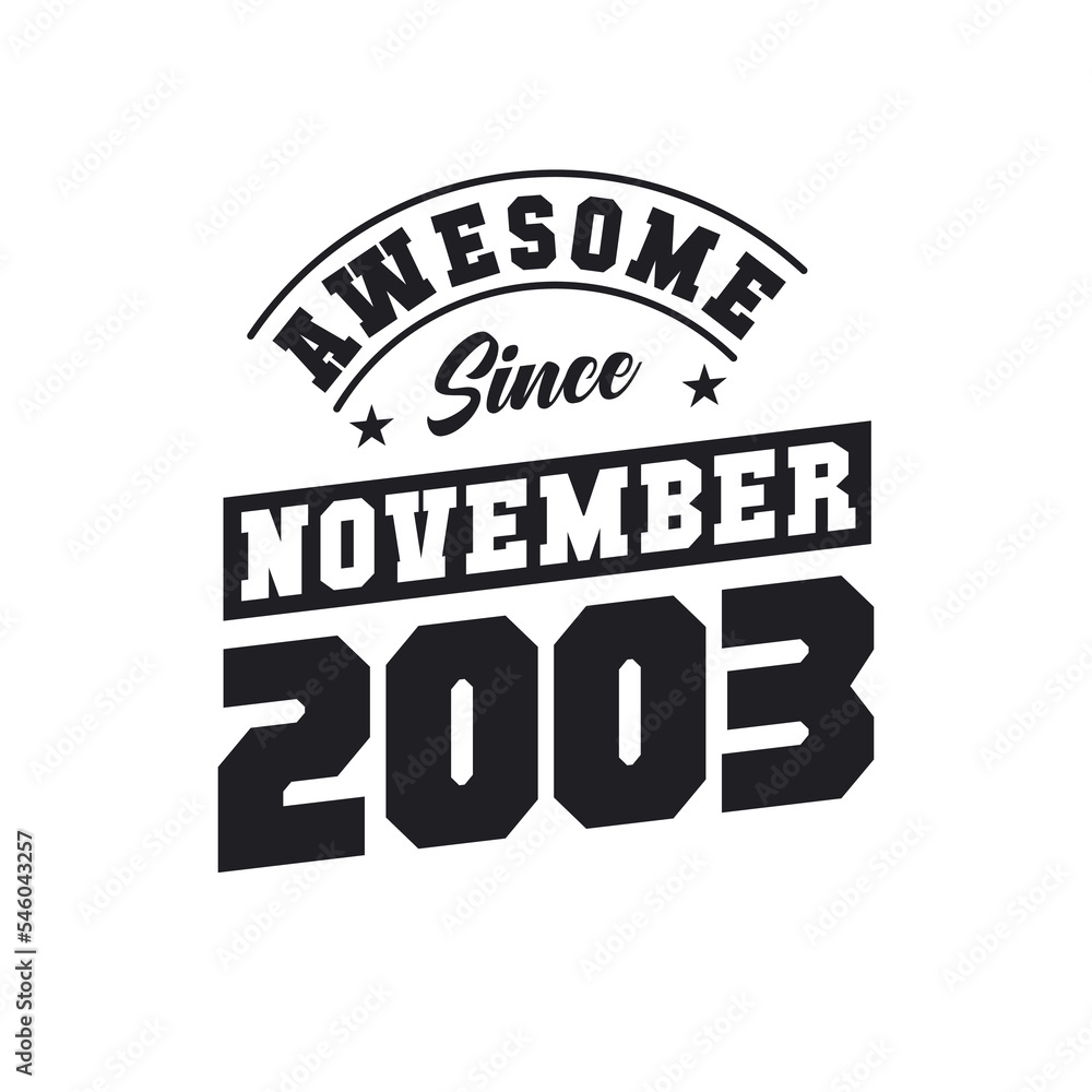 Fototapeta premium Awesome Since November 2003. Born in November 2003 Retro Vintage Birthday