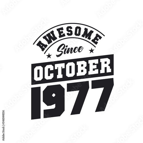 Awesome Since October 1977. Born in October 1977 Retro Vintage Birthday