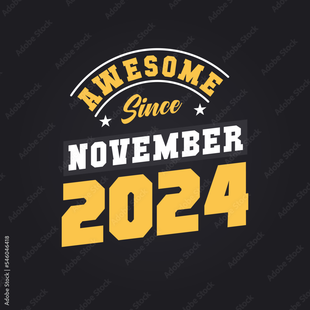 Awesome Since November 2024. Born in November 2024 Retro Vintage Birthday