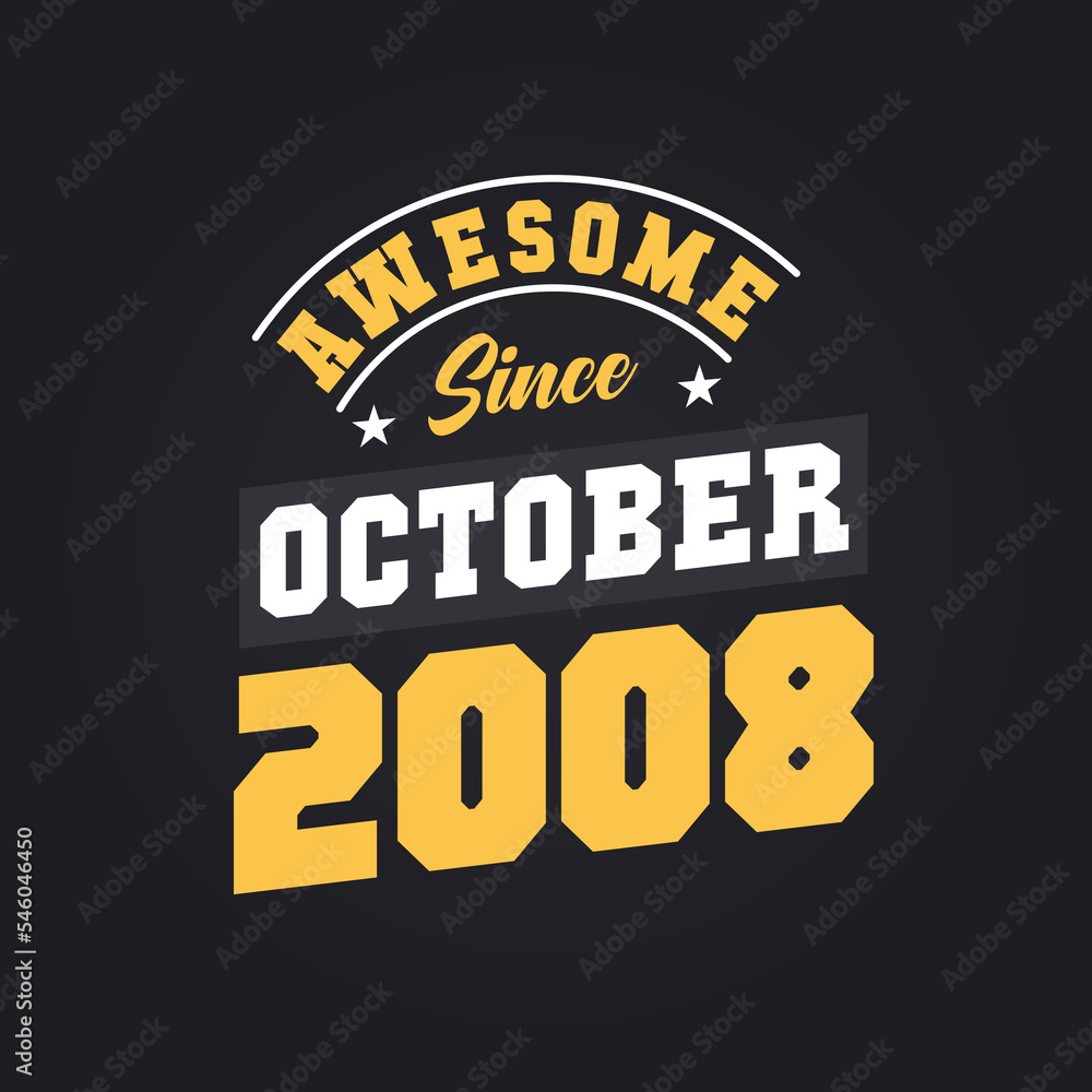 Awesome Since October 2008. Born in October 2008 Retro Vintage Birthday