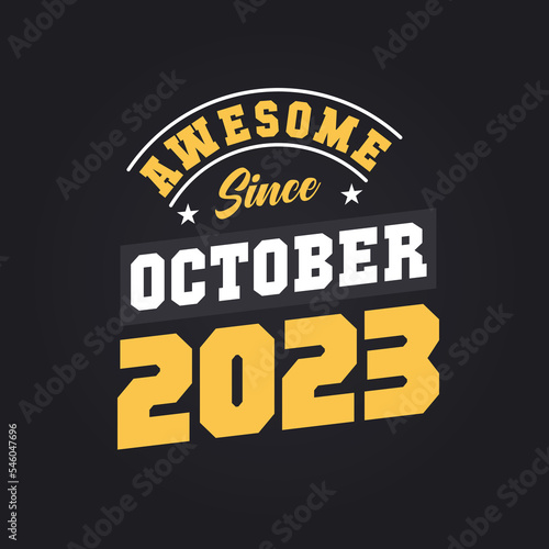 Awesome Since October 2023. Born in October 2023 Retro Vintage Birthday