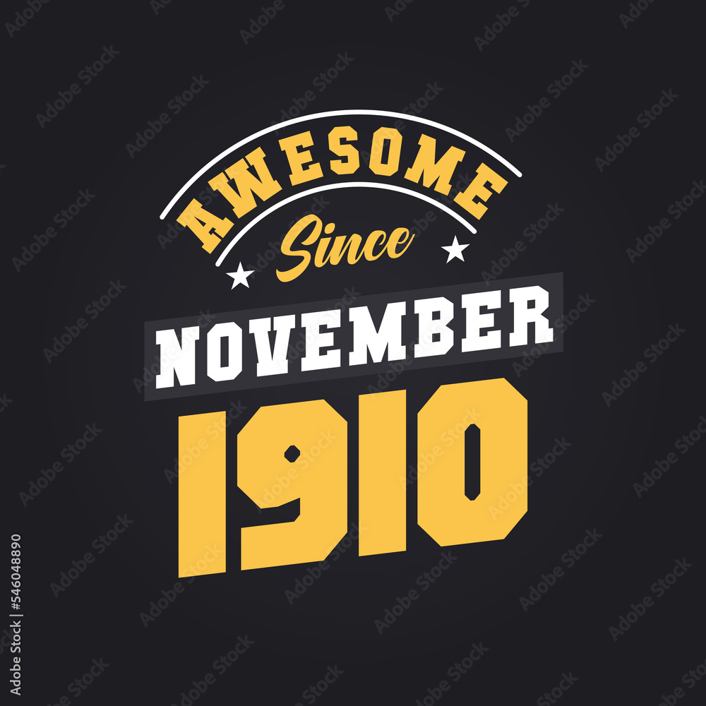 Awesome Since November 1910. Born in November 1910 Retro Vintage Birthday