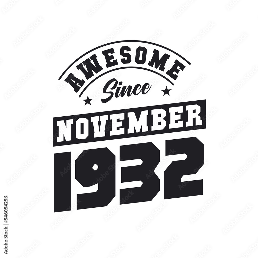 Awesome Since November 1932. Born in November 1932 Retro Vintage Birthday Awesome Since November 1932. Born in November 1932 Retro Vintage Birthday