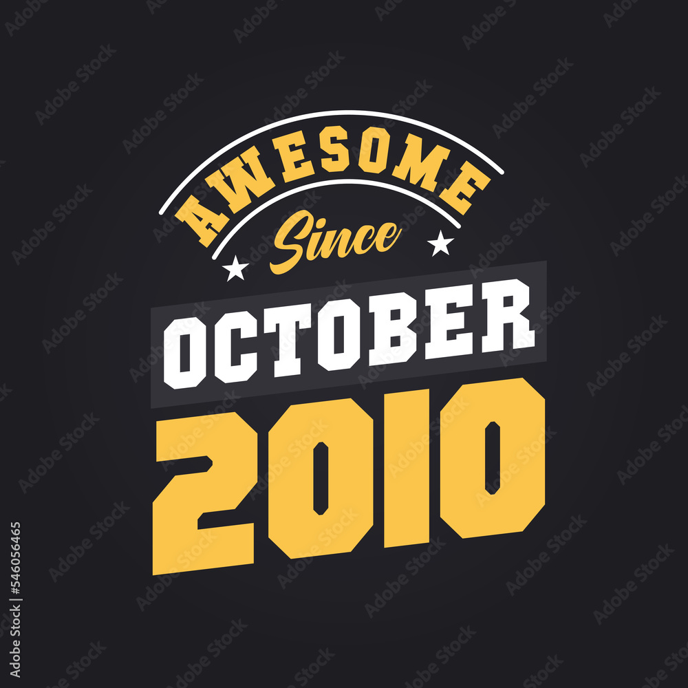 Awesome Since October 2010. Born in October 2010 Retro Vintage Birthday