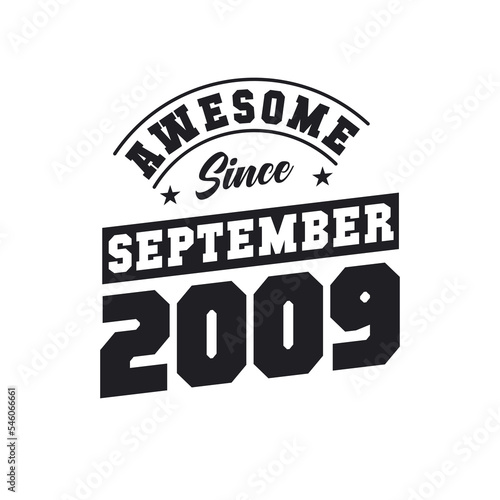 Awesome Since September 2009. Born in September 2009 Retro Vintage Birthday