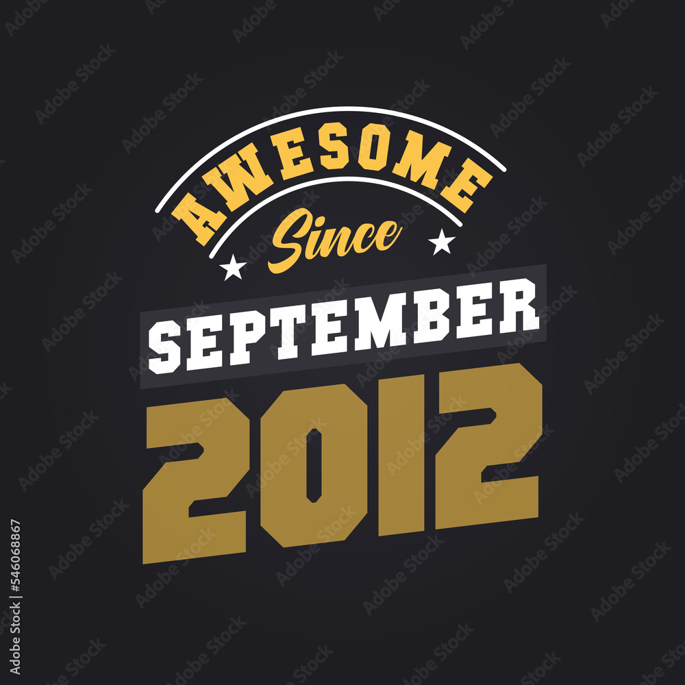 Awesome Since September 2012. Born in September 2012 Retro Vintage Birthday