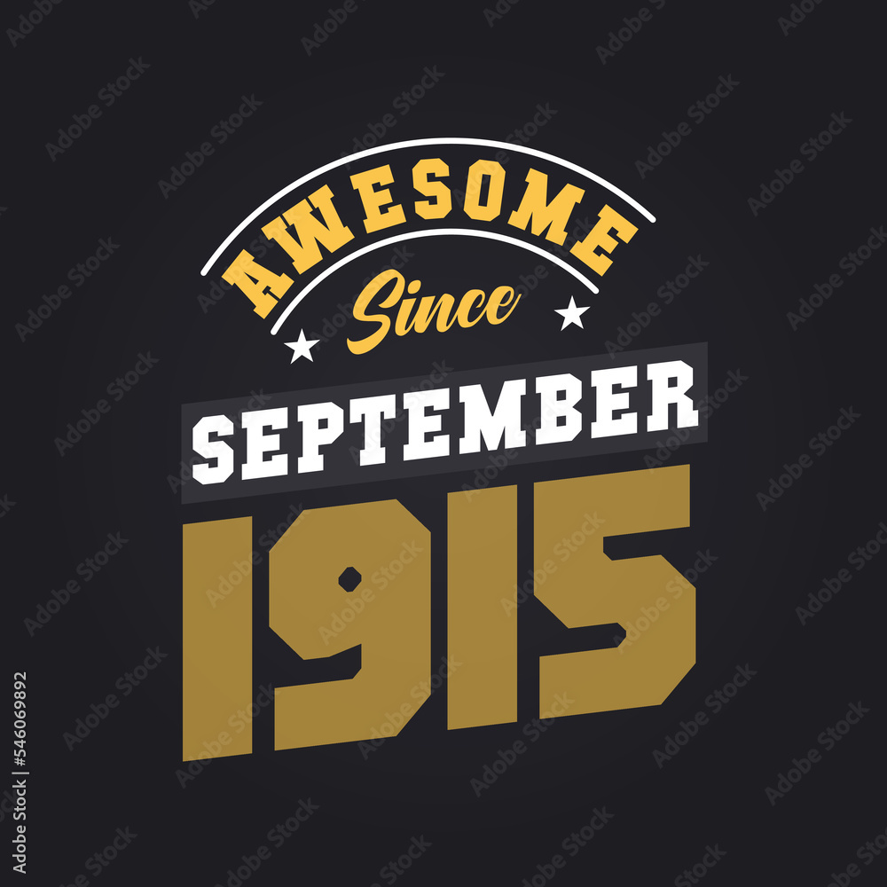 Awesome Since September 1915. Born in September 1915 Retro Vintage Birthday